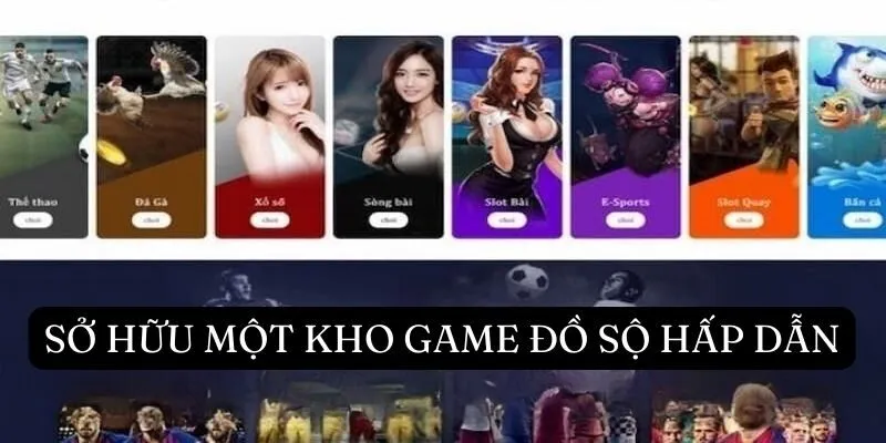 Nhà cái sở hữu một kho game đồ sộ với hàng loạt trò chơi hấp dẫn